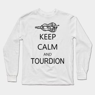 Hurdy-Gurdy Keep Calm and Tourdion Long Sleeve T-Shirt